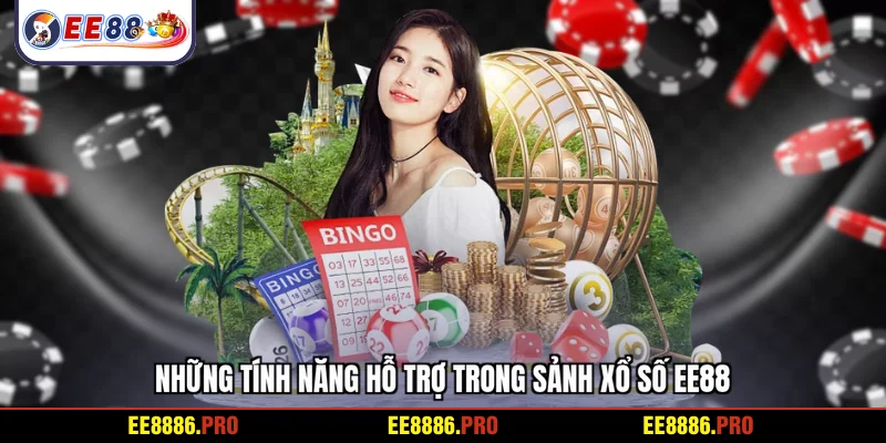 Những tính năng hỗ trợ trong sảnh xổ số EE88